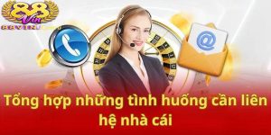 Lời khuyên khi liên hệ nhà cái 88vin